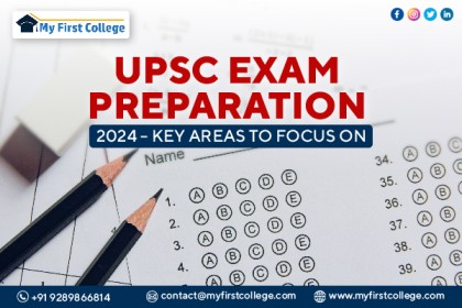 UPSC Exam Preparation 2024 – Key Areas To Focus On