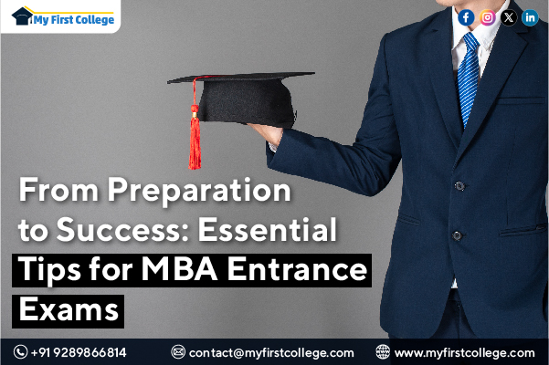 From Preparation to Success: Essential Tips for MBA Entrance Exams