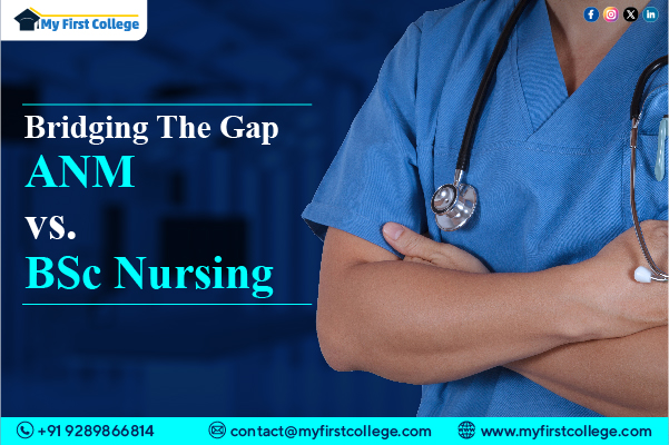 Bridging the Gap: ANM vs. BSc Nursing