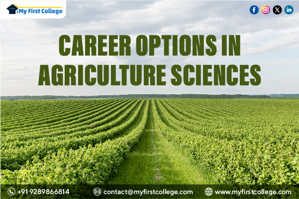 Career Options in Agriculture Sciences - My First College