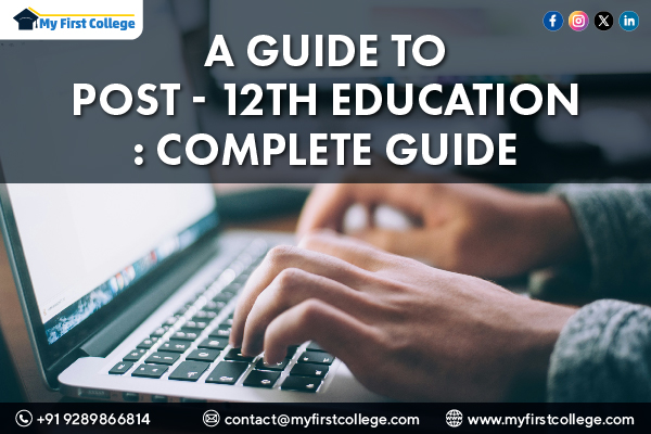 A Guide to Post - 12th Education: Complete Guide